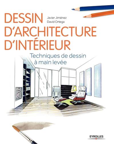 Dessin d'architecture d'intérieur, Techniques de dessin à main levée. (9782212140163-front-cover)