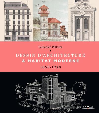 Dessin d'architecture et habitat moderne, 1850-1920. (9782212140224-front-cover)