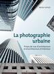 La photographie urbaine, Prises de vue d'architecture et d'architecture d'intérieur (9782212118827-front-cover)