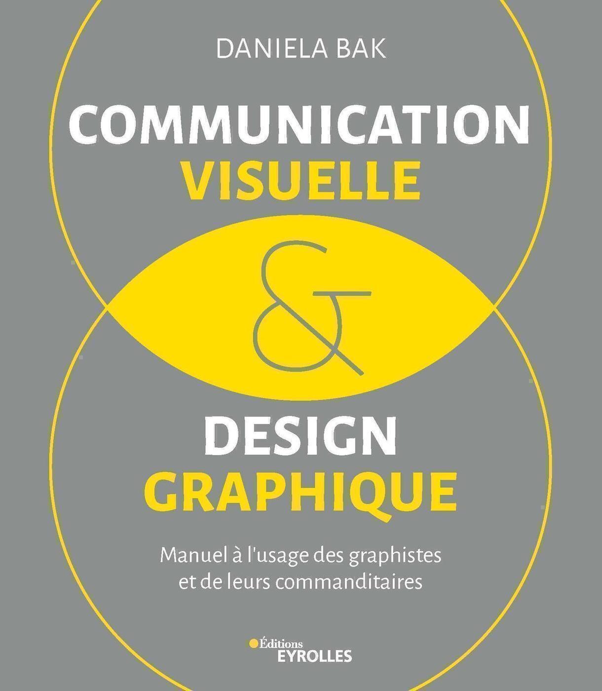 Communication visuelle et design graphique, Manuel à l'usage des graphistes et de leurs commanditaires (9782212119282-front-cover)