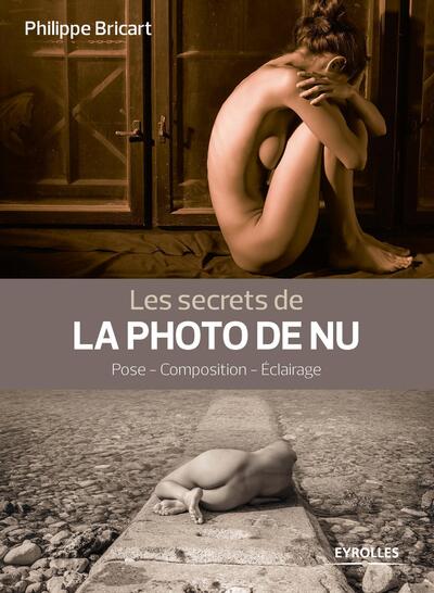 Les secrets de la photo de nu, Pose - Composition - Eclairage. (9782212139907-front-cover)