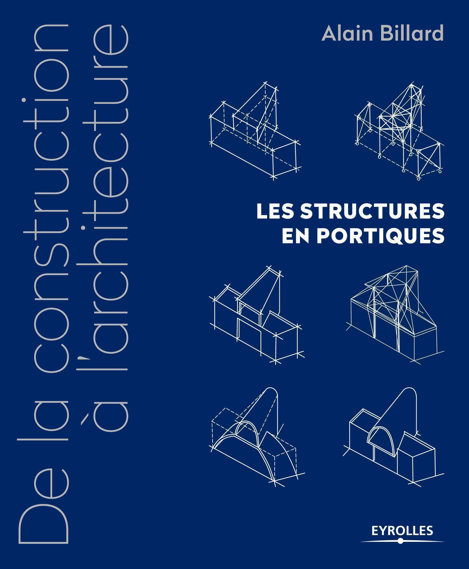 De la construction à l'architecture - Volume 2, Les structures en portiques. (9782212135862-front-cover)