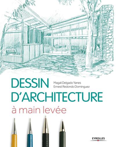 Le dessin d'architecture à main levée, à main levée (9782212137927-front-cover)