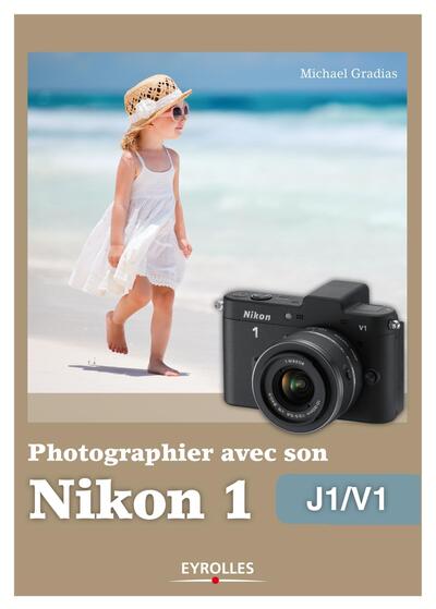 Photographier avec son Nikon 1 - J1-V1 (9782212134872-front-cover)