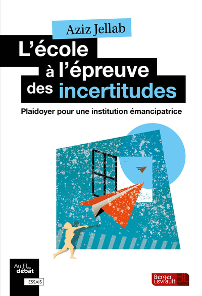 L'école à l'épreuve des incertitudes, Plaidoyer pour une institution émancipatrice (9782701321592-front-cover)