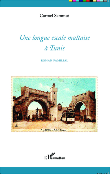 Une longue escale maltaise à Tunis, Roman familial (9782343043807-front-cover)