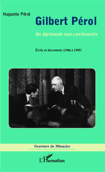Gilbert Pérol, Un diplomate non conformiste (9782343038094-front-cover)