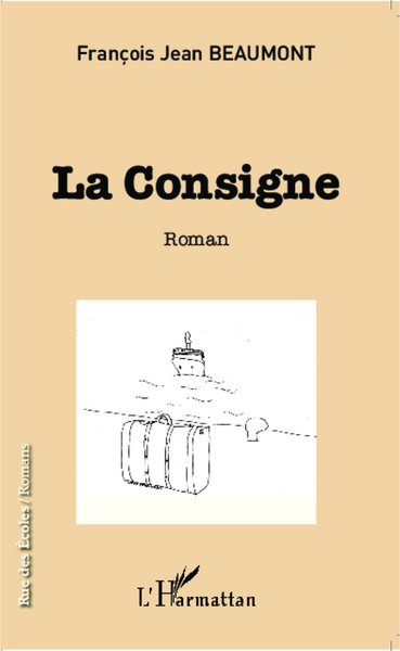 La consigne, Roman (9782343032184-front-cover)