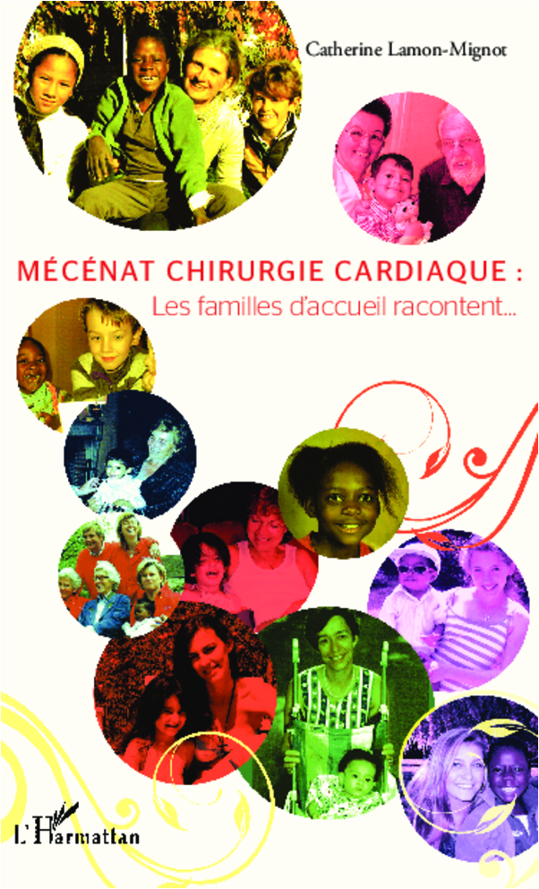 Mécénat chirurgie cardiaque :, Les familles d'accueil racontent... (9782343007410-front-cover)