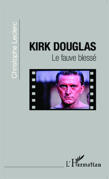 Kirk Douglas, Le fauve blessé (9782343042220-front-cover)
