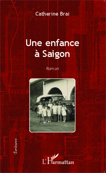 Une enfance à Saigon, Roman (9782343035888-front-cover)