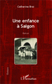 Une enfance à Saigon, Roman (9782343035888-front-cover)