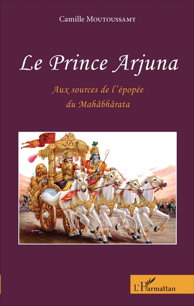 Le Prince Arjuna, "Aux sources de l'épopée du Mahâbbârata" - Roman (9782343071190-front-cover)