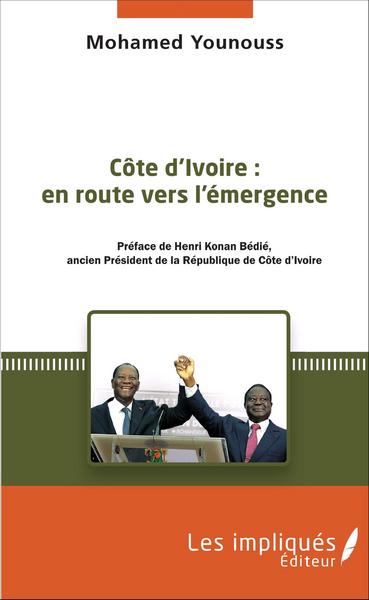 Côte d'Ivoire : en route vers l'émergence (9782343074580-front-cover)