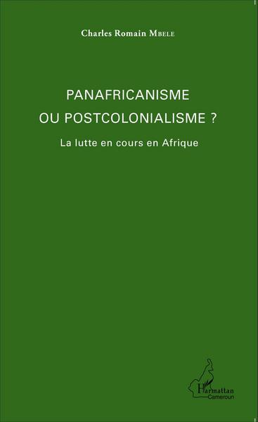 Panafricanisme ou postcolonialisme ?, La lutte en cours en Afrique (9782343063751-front-cover)