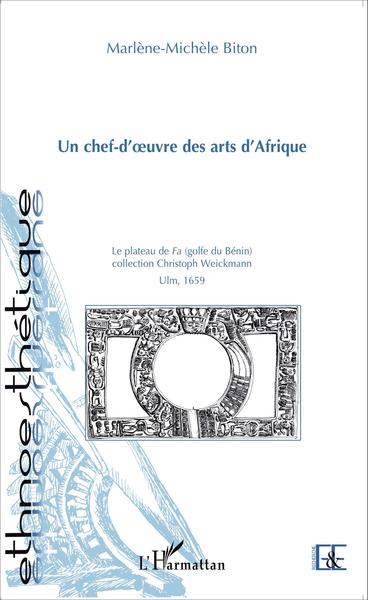 Un chef-d'oeuvre des arts d'Afrique, La plateau de Fa (golfe du Bénin), collection Christoph Weickmann Ulm, 1659 (9782343042824-front-cover)