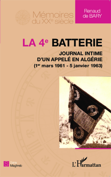 La 4e batterie, Journal intime d'un appelé en Algérie - 1er mars 1961-5 janvier 1963 (9782343043470-front-cover)