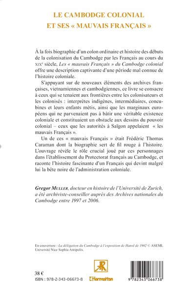 Le Cambodge colonial et ses " mauvais français ", Les débuts du Protectorat français et la vie de Frédéric Thomas Caraman, 1840- (9782343066738-back-cover)