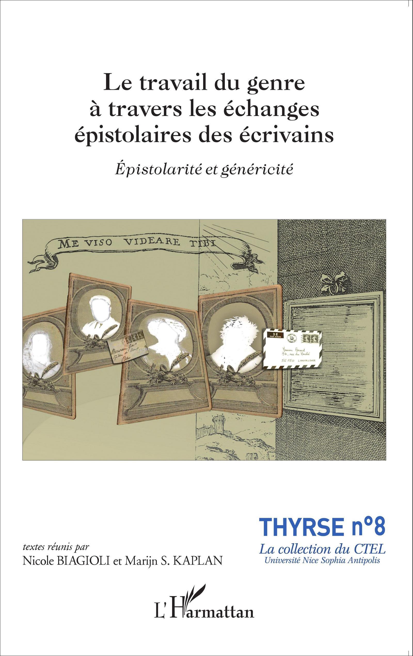 Le travail du genre à travers les échanges épistolaires des écrivains, Épistolarité et généricité (9782343067728-front-cover)