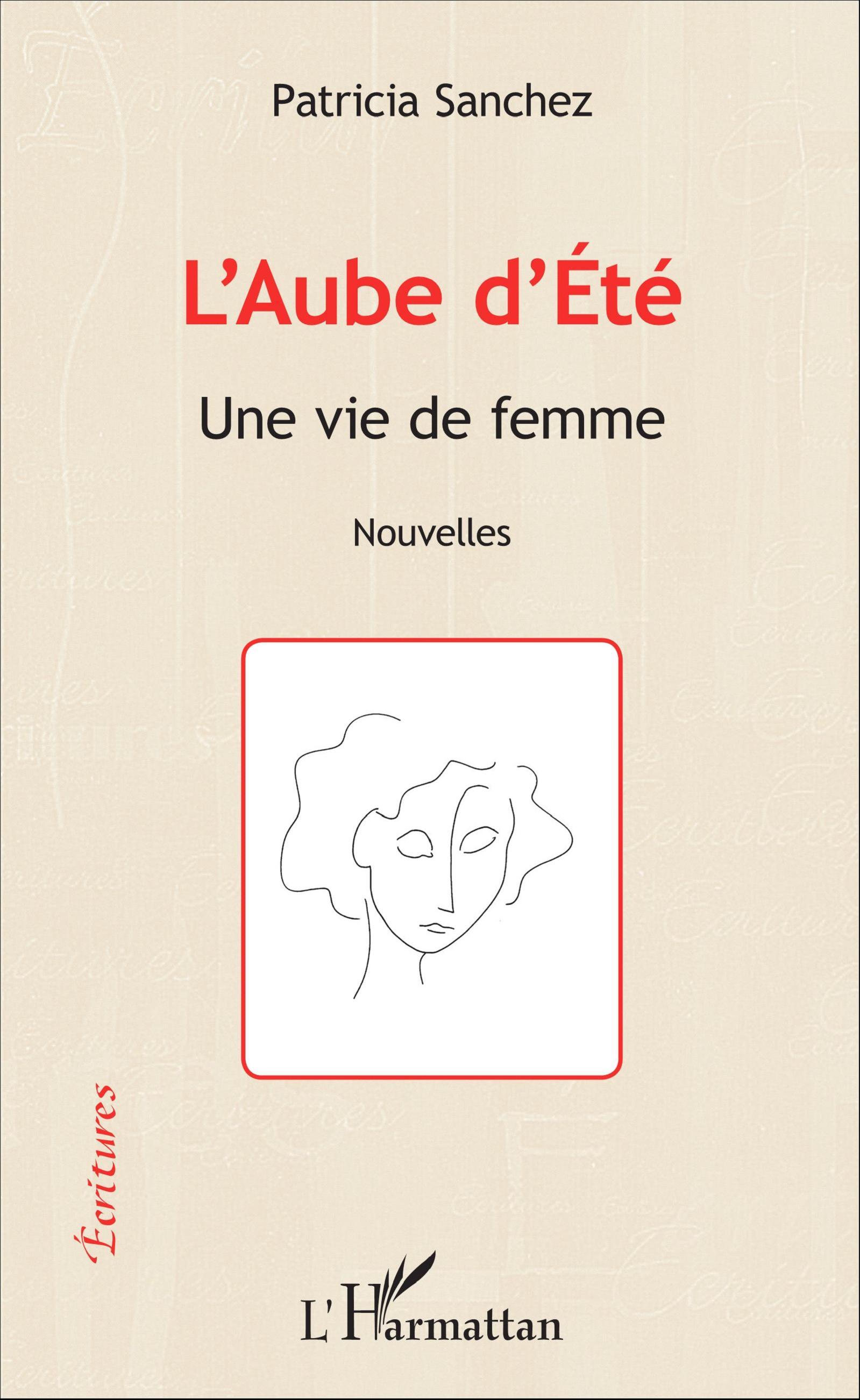 L'Aube d'Eté, Une vie de femme - Nouvelles (9782343077659-front-cover)