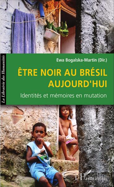 Être noir au Brésil aujourd'hui, Identités et mémoires en mutation (9782343053455-front-cover)