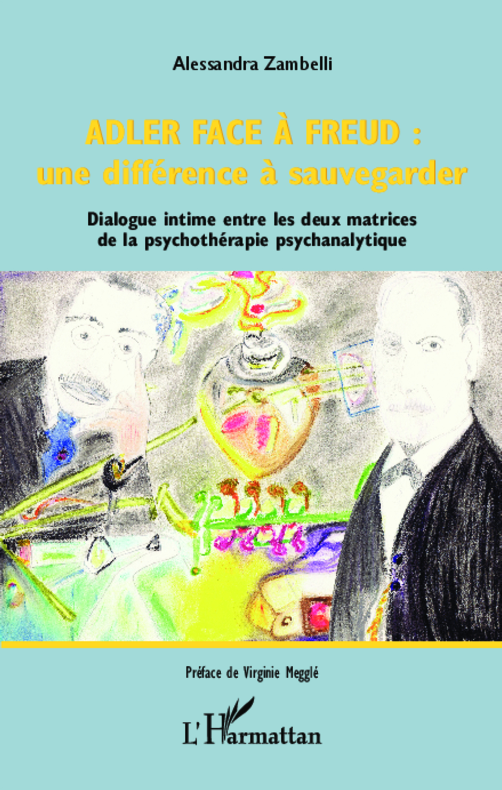 Adler face à Freud : une différence à sauvegarder, Dialogue intime entre les deux matrices de la psychothérapie psychanalytique (9782343037677-front-cover)