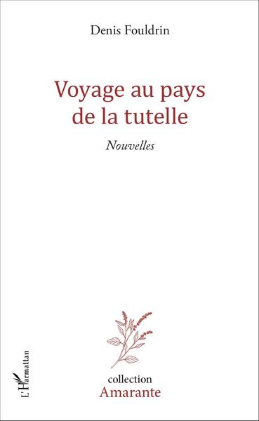 Voyage au pays de la tutelle, Nouvelles (9782343089584-front-cover)