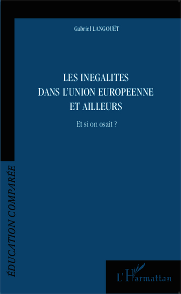 Les inégalités dans l'Union Européenne et ailleurs, Et si on osait ? (9782343030371-front-cover)