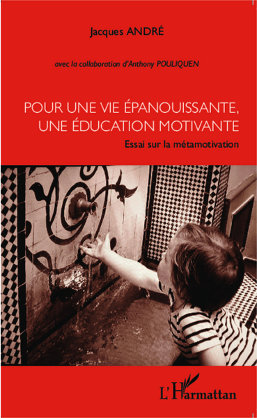 Pour une vie épanouissante, une éducation motivante, Essai sur la métamotivation (9782343040332-front-cover)