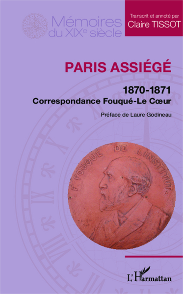 Paris assiégé, 1870-1871 - Correspondance Fouqué-Le Coeur (9782343032764-front-cover)