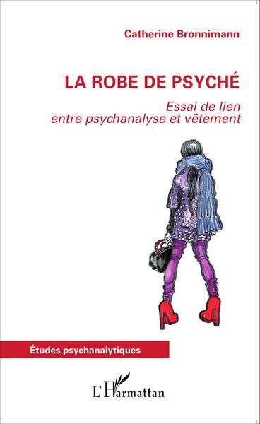 La robe de psyché, Essai de lien entre psychanalyse et vêtement (9782343052137-front-cover)