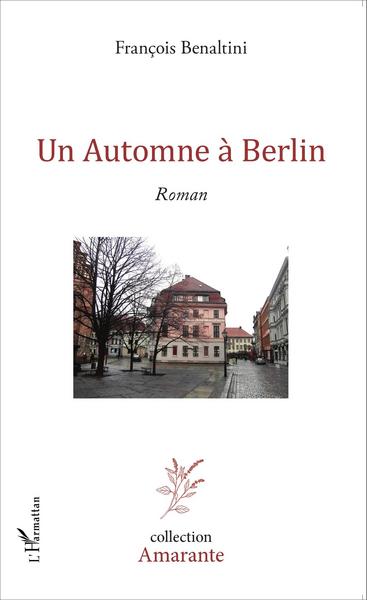 Automne à Berlin, Roman (9782343058566-front-cover)