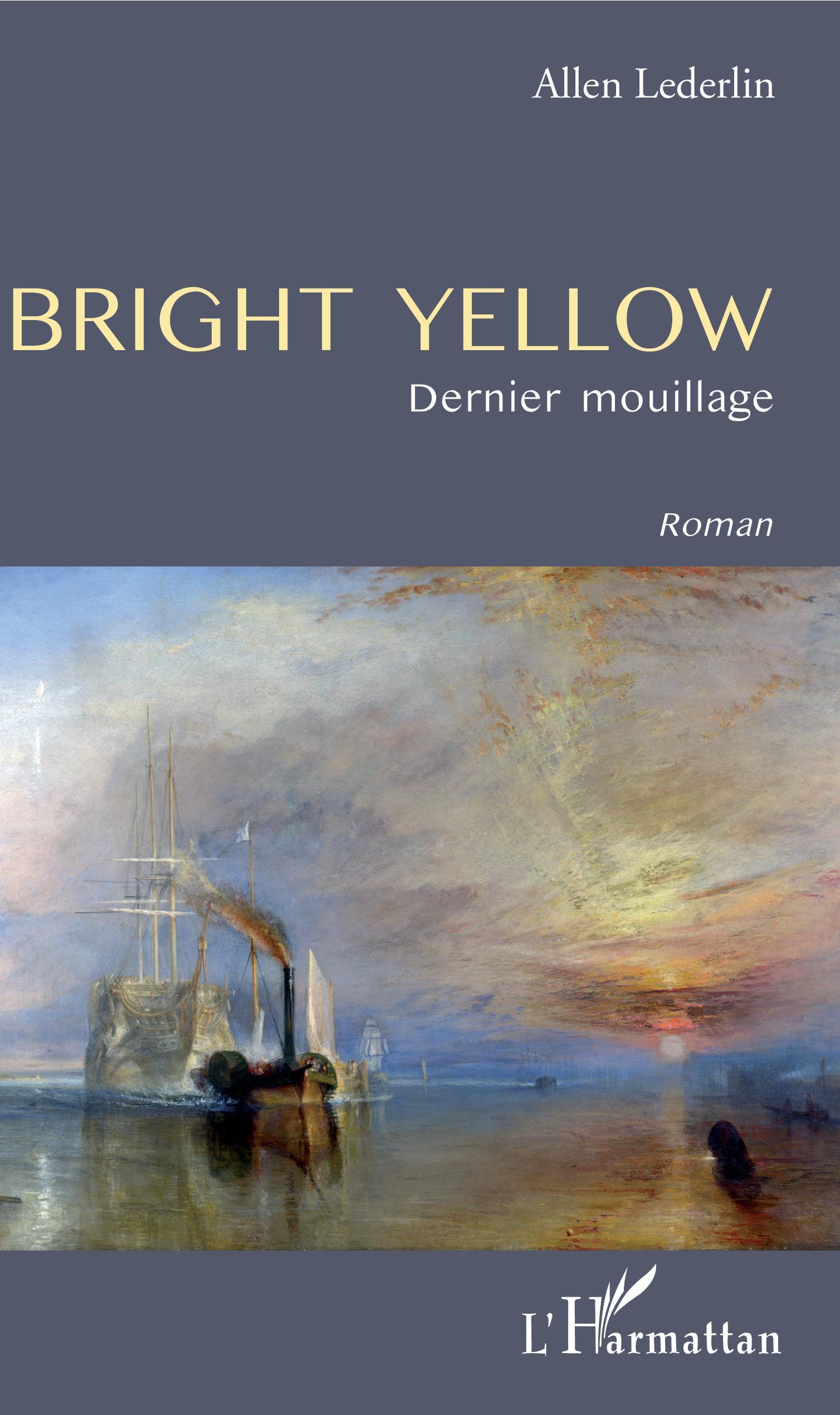 Bright yellow, Dernier mouillage - Roman (9782343043760-front-cover)