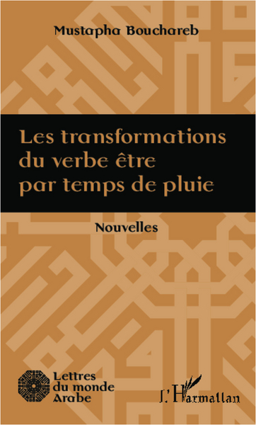 Les transformations du verbe être par temps de pluie, Nouvelles (9782343004679-front-cover)