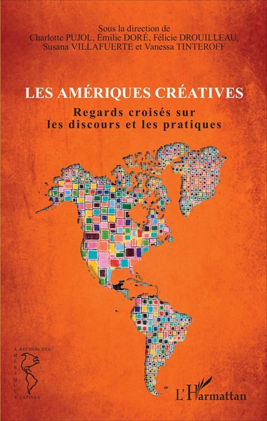 Les Amériques créatives, Regards croisés sur les discours et les pratiques (9782343096599-front-cover)