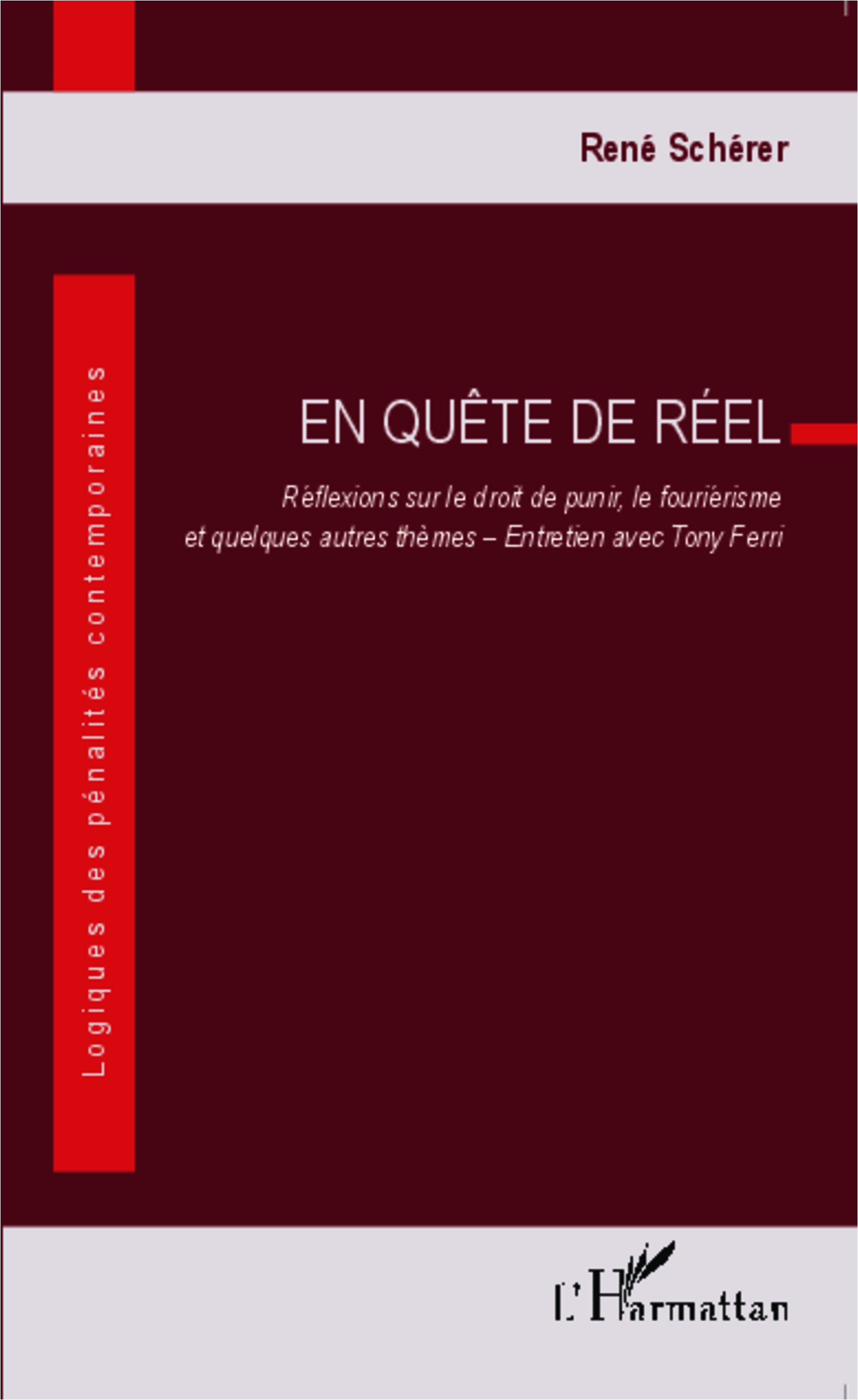 En quête de réel. Réflexions sur le droit de punir, le fouriérisme et quelques autres thèmes, Entretien avec Tony Ferri (9782343046198-front-cover)