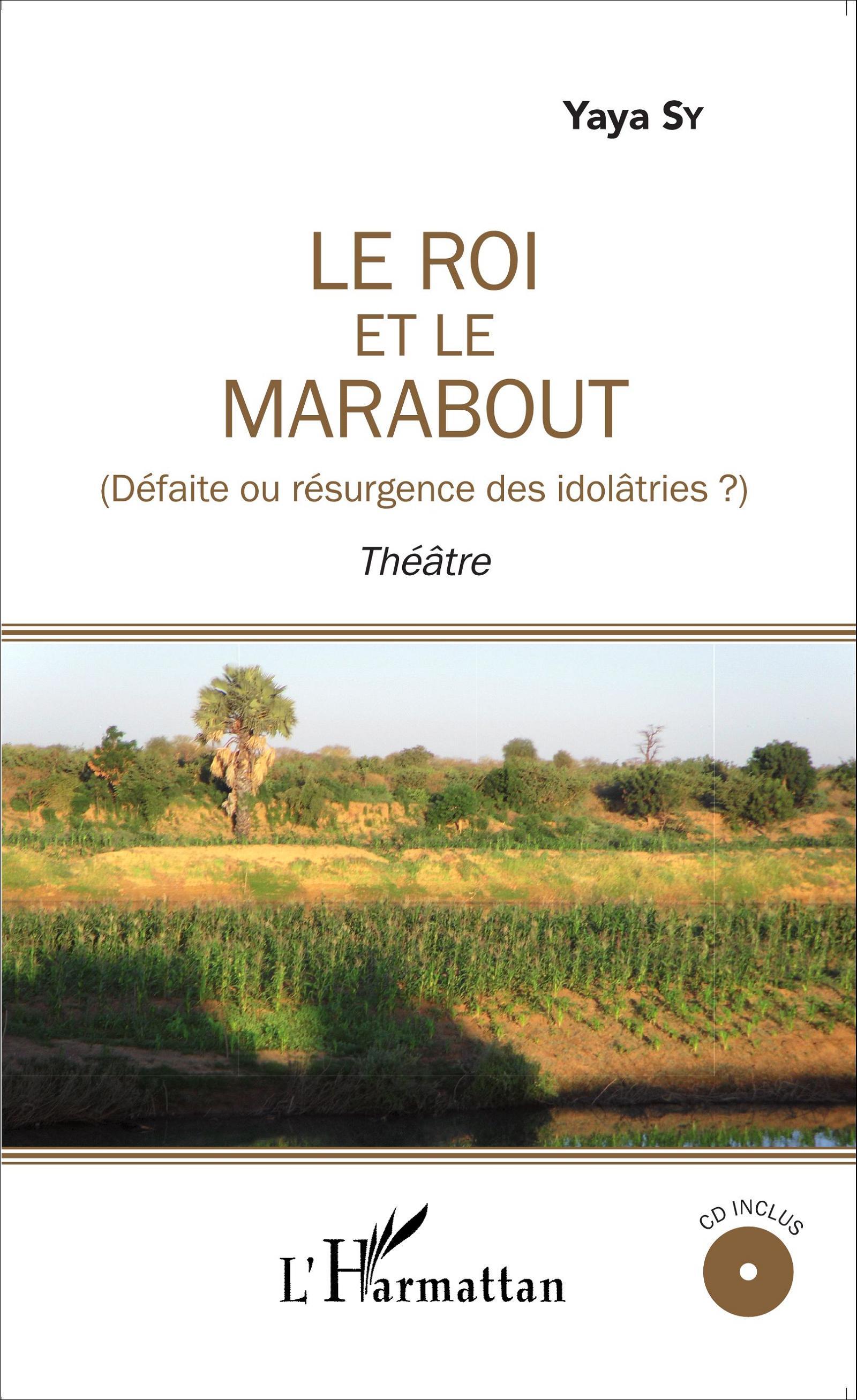 Le Roi et le marabout (Défaite ou résurgence des idolâtries ?), Théâtre (9782343065229-front-cover)