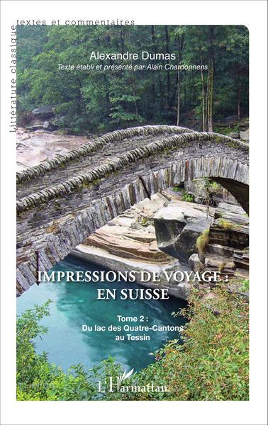 Impressions de voyage : en Suisse, Tome 2 : Du lac des Quatre-Cantons au Tessin (9782343078199-front-cover)