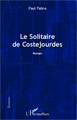 Le solitaire de Costejourdes, Roman (9782343007038-front-cover)