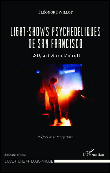Light-shows psychédéliques de San Francisco, LSD, art & rock'n'roll (9782343009704-front-cover)
