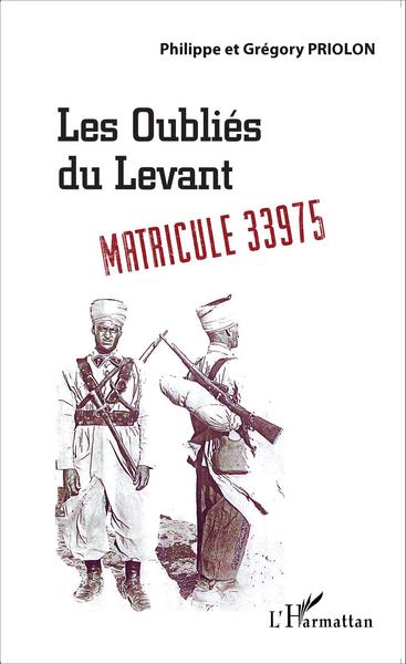 Les oubliés du Levant, Matricule 33975 (9782343065700-front-cover)