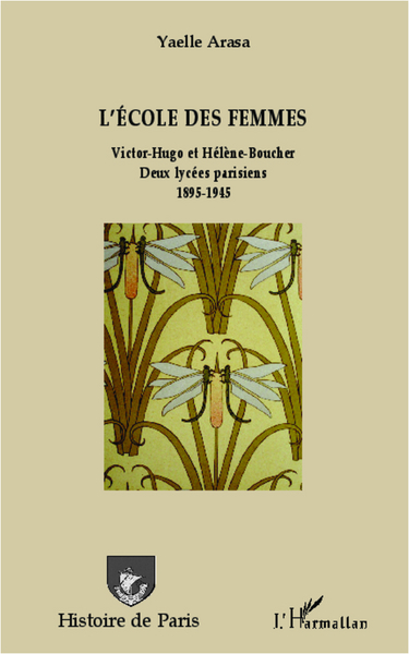 L'école des femmes, Victor-Hugo et Hélène Boucher - Deux lycées parisiens 1895-1945 (9782343003177-front-cover)