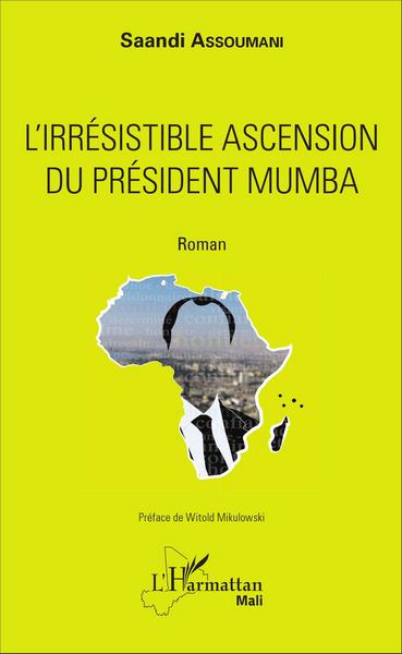 L'irrésistible ascension du président Mumba, Roman (9782343091716-front-cover)
