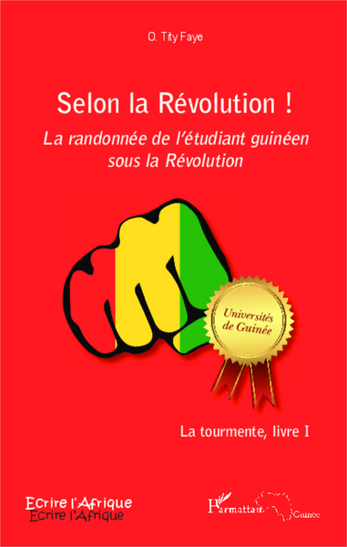 Selon la Révolution ! La randonnée de l'étudiant guinéen sous la Révolution, La tourmente, livre I (9782343032689-front-cover)