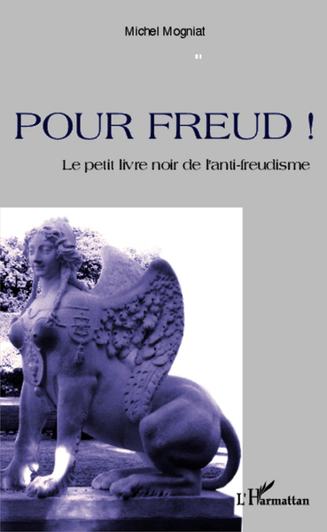 Pour Freud !, Le petit livre noir de l'anti-freudisme (9782343018652-front-cover)