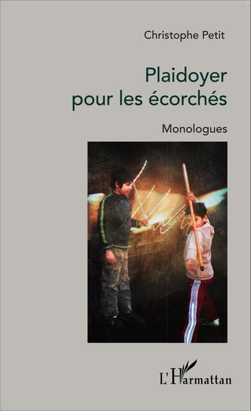 Plaidoyer pour les écorchés, Monologues (9782343064819-front-cover)