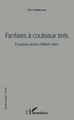 Fanfares à couteaux tirés, Esquisses autour d'Albert Ayler (9782343033020-front-cover)