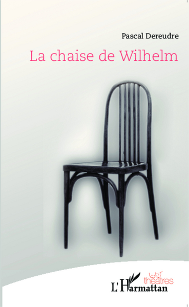 La chaise de Wilhelm (9782343007571-front-cover)