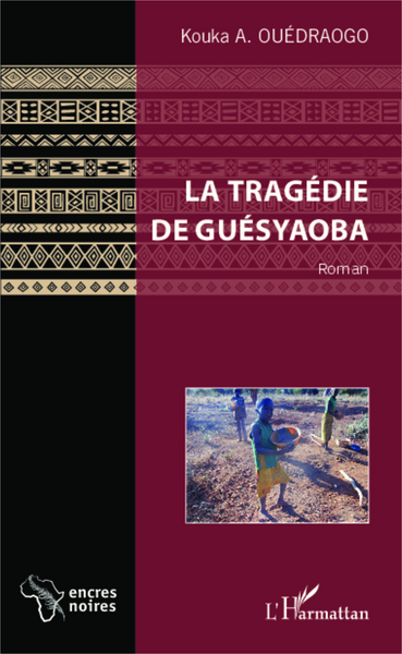 La tragédie de Guésyaoba, Roman (9782343024103-front-cover)