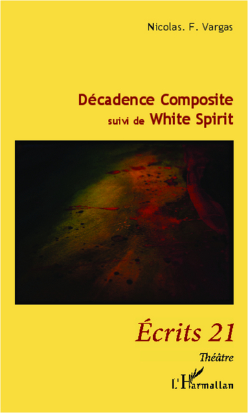 Décadence Composite, suivi de White Spirit (9782343007281-front-cover)